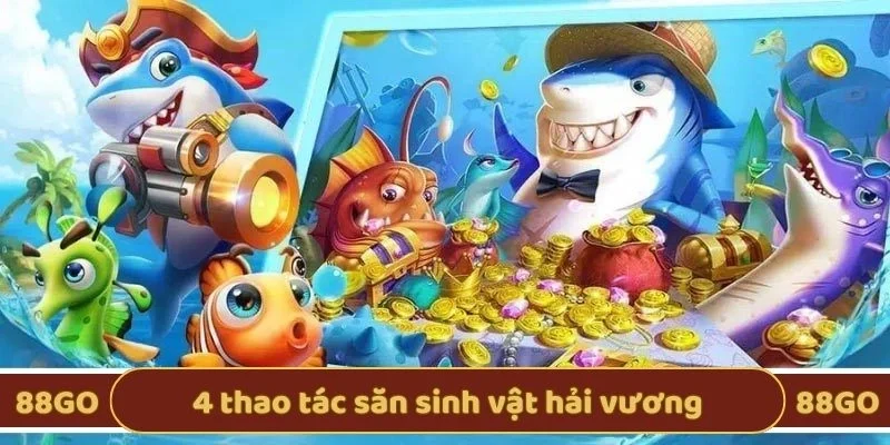 4 thao tác săn sinh vật hải vương