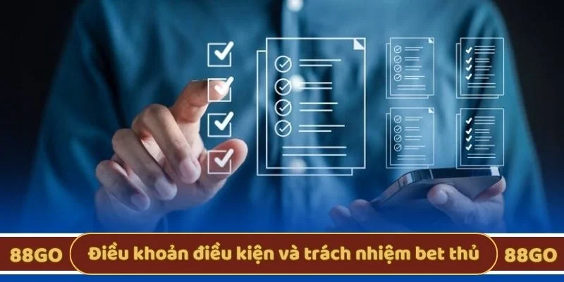 Điều khoản điều kiện và trách nhiệm bet thủ