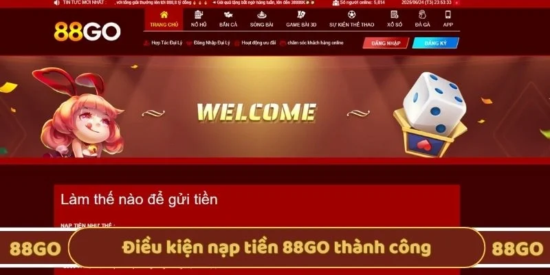 Điều kiện nạp tiền 88GO thành công