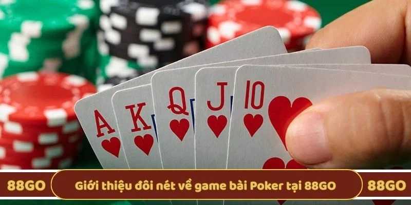 Giới thiệu đôi nét về game bài Poker tại 88GO